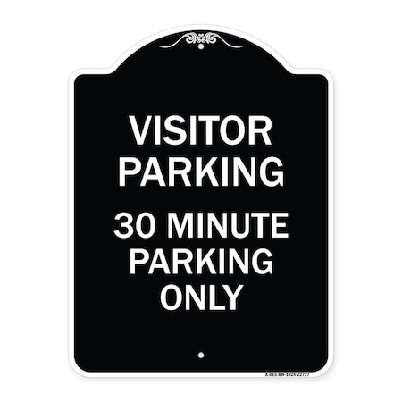 Signmission Visitor Parking Visitor Parking 30 Minute Parking Heavy-Gauge Alum Sign, 24" x 18", BW-1824-22727 A-DES-BW-1824-22727